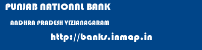 PUNJAB NATIONAL BANK  ANDHRA PRADESH VIZIANAGARAM    banks information 